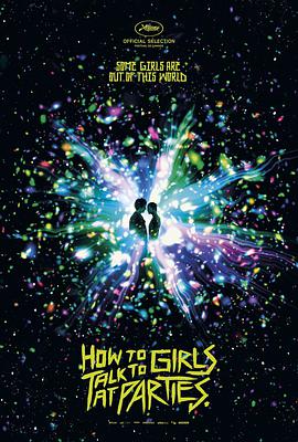 派对搭讪秘诀 How to Talk to Girls at Parties.2017 字幕下载