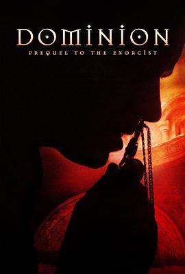 驱魔人前传 Dominion: Prequel to the Exorcist.2005 字幕下载