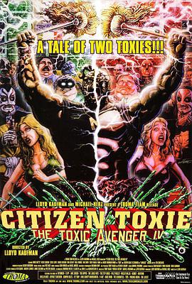 公民毒魔：毒魔复仇4 Citizen Toxie: The Toxic Avenger IV.2000 字幕下载