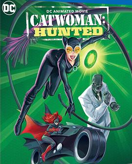 猫女：猎捕 Catwoman: Hunted.2022 字幕下载