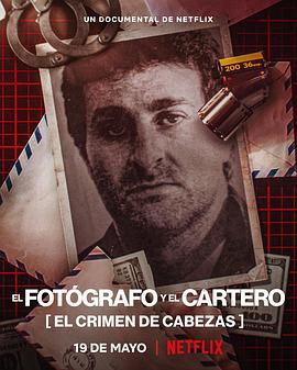 摄影记者之死：阿根廷黑金政治 El Fotografo y el Cartero: El Crimen de Cabezas.2022 字幕下载