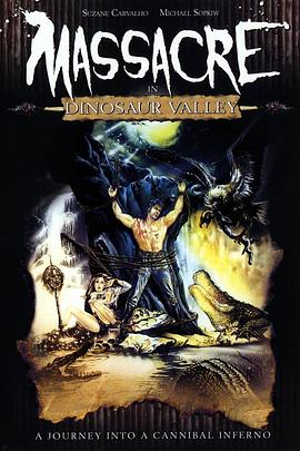 恐龙谷大屠杀 Massacre in Dinosaur Valley.1985 字幕下载