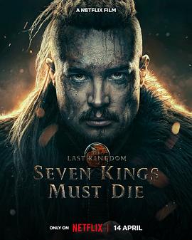 孤国春秋：七王必死 The Last Kingdom: Seven Kings Must Die.2023 字幕下载