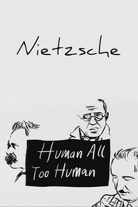 人性的，太人性的 Human, All Too Human.1999 字幕下载
