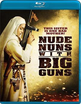 机关枪修女 Nude Nuns with Big Guns.2010 字幕下载