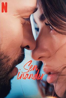 真爱别有用心 Sen İnandır.2023 字幕下载