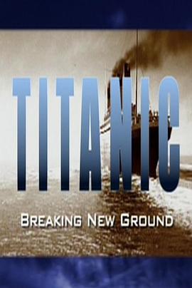铁达尼号 缔造新纪录 Titanic: Breaking New Ground.1998 字幕下载