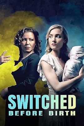 替换婴儿 Switched Before Birth.2021 字幕下载