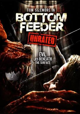 地底恶魔 Bottom Feeder.2007 字幕下载