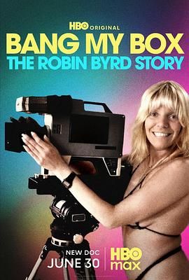 敲我的盒：罗宾·伯德传奇 Bang My Box: The Robin Byrd Story.2026 字幕下载